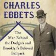 Author Readings, June 27, 2019, 06/27/2019, Charles Ebbets: The Man Behind the Dodgers and Brooklyn&rsquo;s Beloved Ballpark