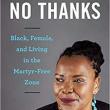 Author Readings, July 13, 2019, 07/13/2019, No Thanks: Black, Female, and Living in the Martyr-Free Zone