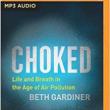 Author Readings, July 24, 2019, 07/24/2019, Choked: Life and Breath in the Age of Air Pollution