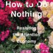 Author Readings, July 22, 2019, 07/22/2019, How to Do Nothing: Resisting the Attention Economy