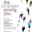 Author Readings, July 18, 2019, 07/18/2019, The Stranger Among You: How the Faith-Based Refugee Resettlement Movement Is Shattering Our Red and Blue Silos