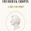 Book Discussions, July 20, 2019, 07/20/2019, Fryderyk Chopin: A Life and Times: One of America's Most Distinguished Pianists and a Musicologist in Conversation
