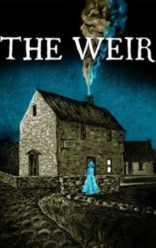 Plays, July 23, 2020, 07/23/2020, The Weir: Haunting Story, "you'll savor each peat-scented phrase." - The Wall Street Journal