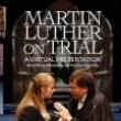 Staged Readings, August 02, 2020, 08/02/2020, Martin Luther on Trial: Courtroom Comedy-Drama, "Brave and Brilliant"