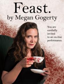 Plays, August 26, 2020, 08/26/2020, Feast: "a powerful piece", "lush dialogue"