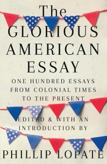 Book Discussions, November 18, 2020, 11/18/2020, The Glorious American Essay: One Hundred Essays from Colonial Times to the Present With The Author (virtual)