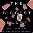 Author Readings, June 08, 2021, 06/08/2021, The Biggest Bluff: How I Learned to Pay Attention, Master Myself, and Win (Zoom)