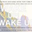 Concerts, June 21, 2021, 06/21/2021, (IN-PERSON, outdoors) Wake Up! Wake Up! A Choral Tapestry Honoring Our Earth