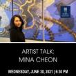 Gallery Talks, June 30, 2021, 06/30/2021, (IN-PERSON, indoors) Artist Talk: Mina Cheon