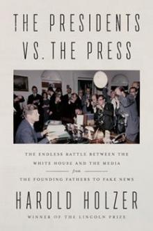 Author Readings, July 12, 2021, 07/12/2021, The Presidents vs. the Press: The Endless Battle between the White House and the Media--from the Founding Fathers to Fake News
