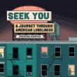 Author Readings, July 06, 2021, 07/06/2021, Seek You: A Journey Through American Loneliness (virtual)