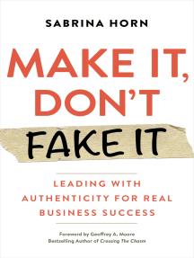 Author Readings, June 30, 2021, 06/30/2021, (IN-PERSON, indoors) Make It, Don't Fake It: Leading with Authenticity for Real Business Success