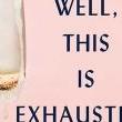 Author Readings, July 19, 2021, 07/19/2021, Well, This Is Exhausting: A Tiresome Balancing Act (virtual)