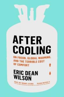 Author Readings, July 07, 2021, 07/07/2021, After Cooling: On Freon, Global Warming, and the Terrible Cost of Comfort (virtual)