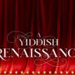 Concerts, July 26, 2021, 07/26/2021, A Yiddish Renaissance: A Virtual Concert Celebration (virtual; streaming thru July 30)