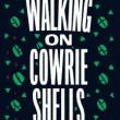 Author Readings, August 03, 2021, 08/03/2021, Walking on Cowrie Shells: Stories (virtual)