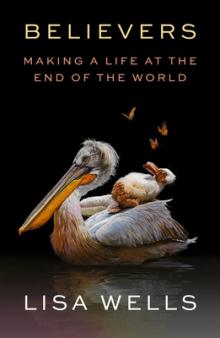 Author Readings, July 26, 2021, 07/26/2021, Believers: Making a Life at the End of the World (virtual)