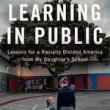 Author Readings, August 05, 2021, 08/05/2021, Learning in Public: Lessons for a Racially Divided America from My Daughter&rsquo;s School (virtual)