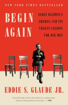 Author Readings, July 29, 2021, 07/29/2021, Begin Again: James Baldwin&rsquo;s America and Its Urgent Lessons for Our Own (virtual)