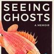 Author Readings, August 25, 2021, 08/25/2021, Seeing Ghosts: A Memoir of Grief and Loss (virtual)