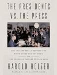 Author Readings, August 26, 2021, 08/26/2021, The Presidents vs. the Press: The Longtime Struggle