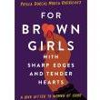 Author Readings, September 17, 2021, 09/17/2021, For Brown Girls with Sharp Edges and Tender Hearts: A Love Letter to Women of Color (online)