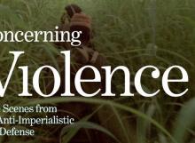 Films, September 26, 2021, 09/26/2021, Concerning Violence: 9 Scenes from the Anti-Imperialist Self-Defense (2014): African LIberation Movements (online)
