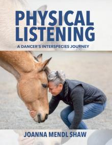 Author Readings, September 17, 2021, 09/17/2021, Physical Listening: A Dancer&rsquo;s Interspecies Journey (online)