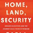 Discussions, September 27, 2021, 09/27/2021, Home, Land, Security: Returning from Extremism with Pulitzer Prize Finalist (online)