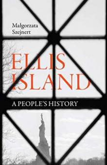 Author Readings, September 28, 2021, 09/28/2021, Ellis Island: A People's History&nbsp;(online)
