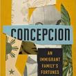 Author Readings, October 12, 2021, 10/12/2021, Concepcion: An Immigrant Family&rsquo;s Fortune (online)