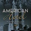 Author Readings, October 28, 2021, 10/28/2021, American Hotel: The Waldorf-Astoria and the Making of a Century (online)