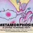 Opening Receptions, October 01, 2021, 10/01/2021, Metamorphosis, A Divine Feminine Path: Intimate Paintings and Drawings