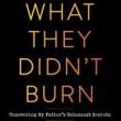 Book Discussions, October 05, 2021, 10/05/2021, What They Didn't Burn: Uncovering My Father&rsquo;s Holocaust Secrets (online)