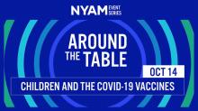 Discussions, October 14, 2021, 10/14/2021, Chidren and COVID-19 Vaccines (online)