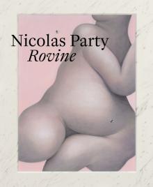 Book Discussions, November 13, 2021, 11/13/2021, Nicolas Party: Rovine: Catalogue for an Art Show