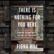 Author Readings, December 06, 2021, 12/06/2021, There Is Nothing for You Here: Finding Opportunity in the Twenty-First Century (online)