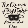 Book Clubs, December 14, 2021, 12/14/2021, Fiction Book Group: The Queen of the Night by Alexander Chee (online)