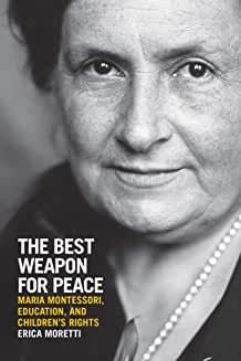Author Readings, December 07, 2021, 12/07/2021, The Best Weapon for Peace: Maria Montessori, Education, and Children's Rights&nbsp;(online)