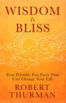 Book Discussions, December 02, 2021, 12/02/2021, Wisdom Is Bliss: Four Friendly Fun Facts That Can Change Your Life (in-person and online)