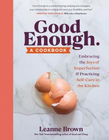 Author Readings, January 12, 2022, 01/12/2022, Good Enough: A Cookbook: Heartfelt Recipes (online)