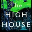 Author Readings, January 24, 2022, 01/24/2022, The High House: A Novel of Environmental Disaster (online)