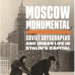 Lectures, February 28, 2022, 02/28/2022, Moscow of the Plan/Moscow of the Shadows: Skyscrapers and Displacement During Late Stalinism (online)