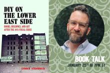 Author Readings, January 25, 2022, 01/25/2022, DIY on the Lower East Side: Books, Buildings, and Art after the 1975 Fiscal Crisis (online)