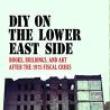 Author Readings, January 25, 2022, 01/25/2022, DIY on the Lower East Side: Books, Buildings, and Art after the 1975 Fiscal Crisis (online)