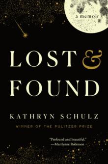 Author Readings, January 11, 2022, 01/11/2022, Lost & Found: A Memoir from Pulitzer Winner Kathryn Schulz (online)