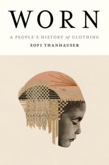 Author Readings, January 26, 2022, 01/26/2022, Worn: A People's History of Clothing (online)