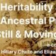 Discussions, January 19, 2022, 01/19/2022, Heritability and the Ancestral Present: Still & Moving Images (online)