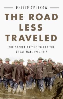 Book Discussions, January 28, 2022, 01/28/2022, The Road Less Traveled: The Secret Battle to End the Great War, 1916-17 (online)