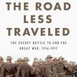 Book Discussions, January 28, 2022, 01/28/2022, The Road Less Traveled: The Secret Battle to End the Great War, 1916-17 (online)